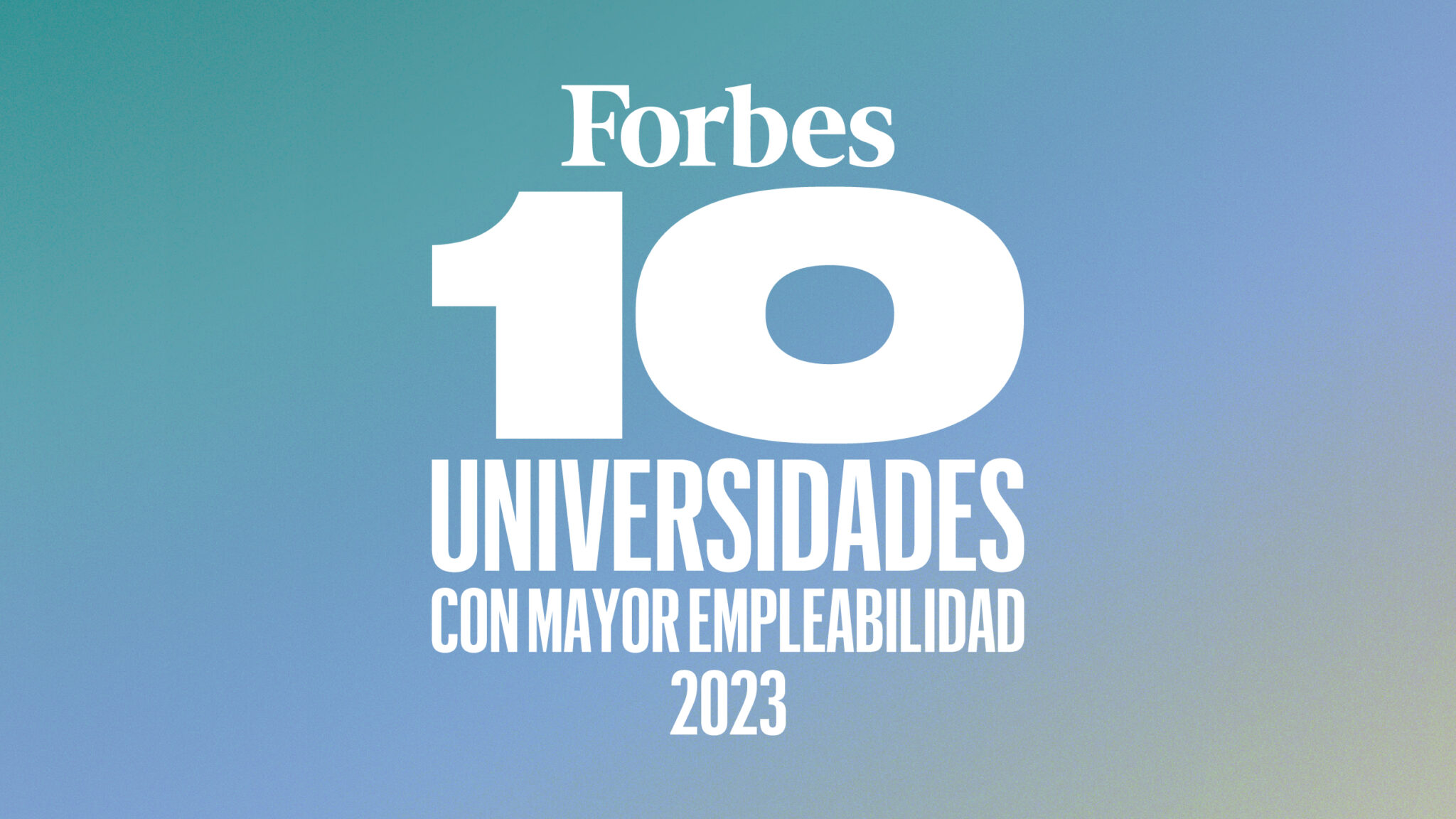 Lista Forbes Top 10 Universidades Con Mayor Empleabilidad 2023