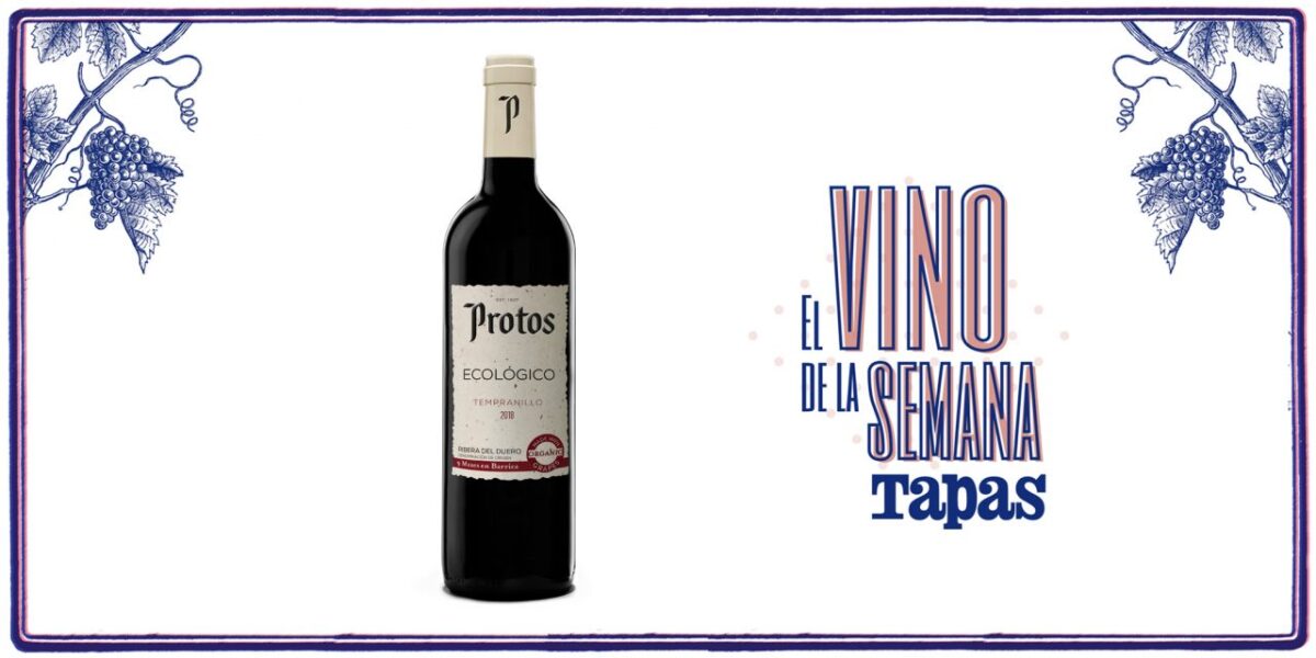 Protos Tempranillo Ecológico 2018, el vino de la semana para la revista TAPAS