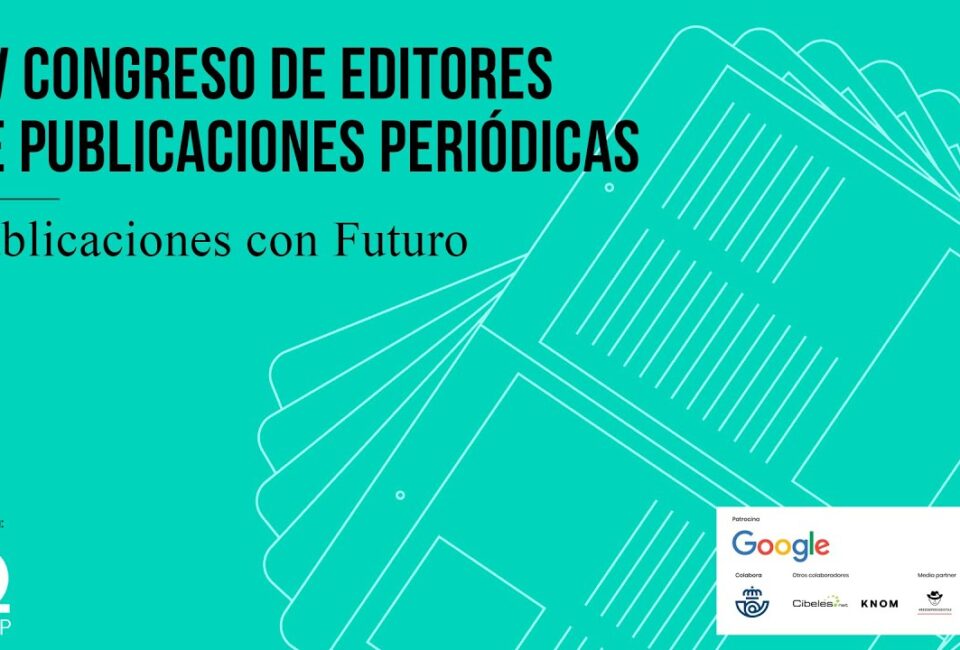 Estas son las conclusiones del XV Congreso de Editores de Publicaciones Periódicas