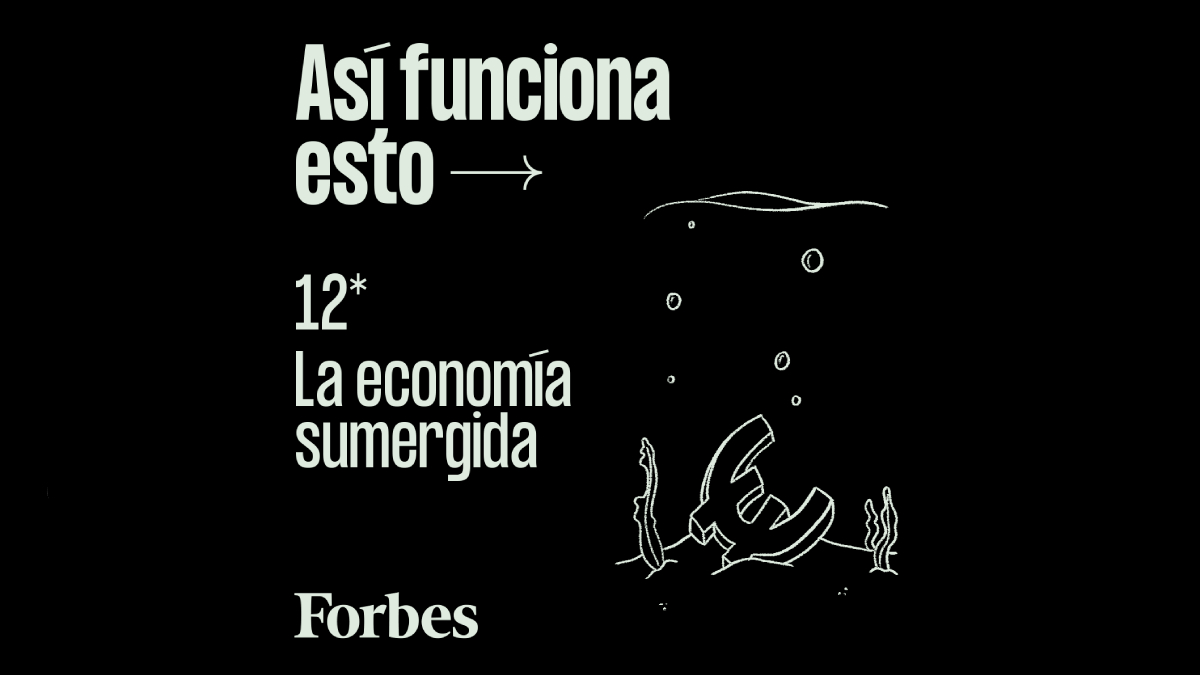 Forbes Podcast | Así funciona la economía sumergida