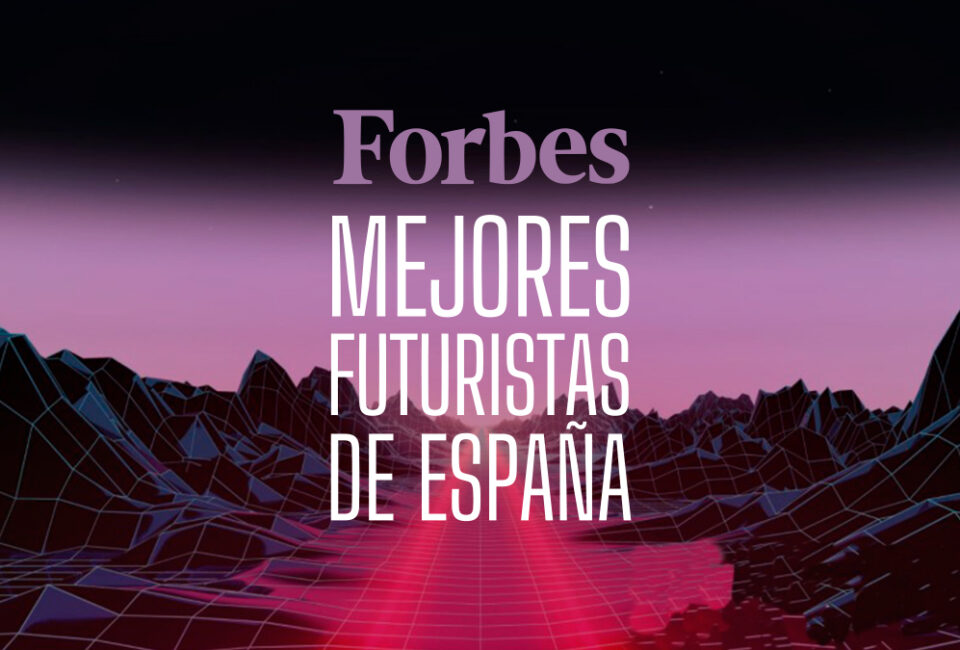 Lista Forbes | Los 40 mejores futuristas de España