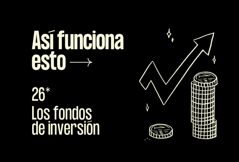 Forbes Podcast | Así funciona esto de los fondos de inversión