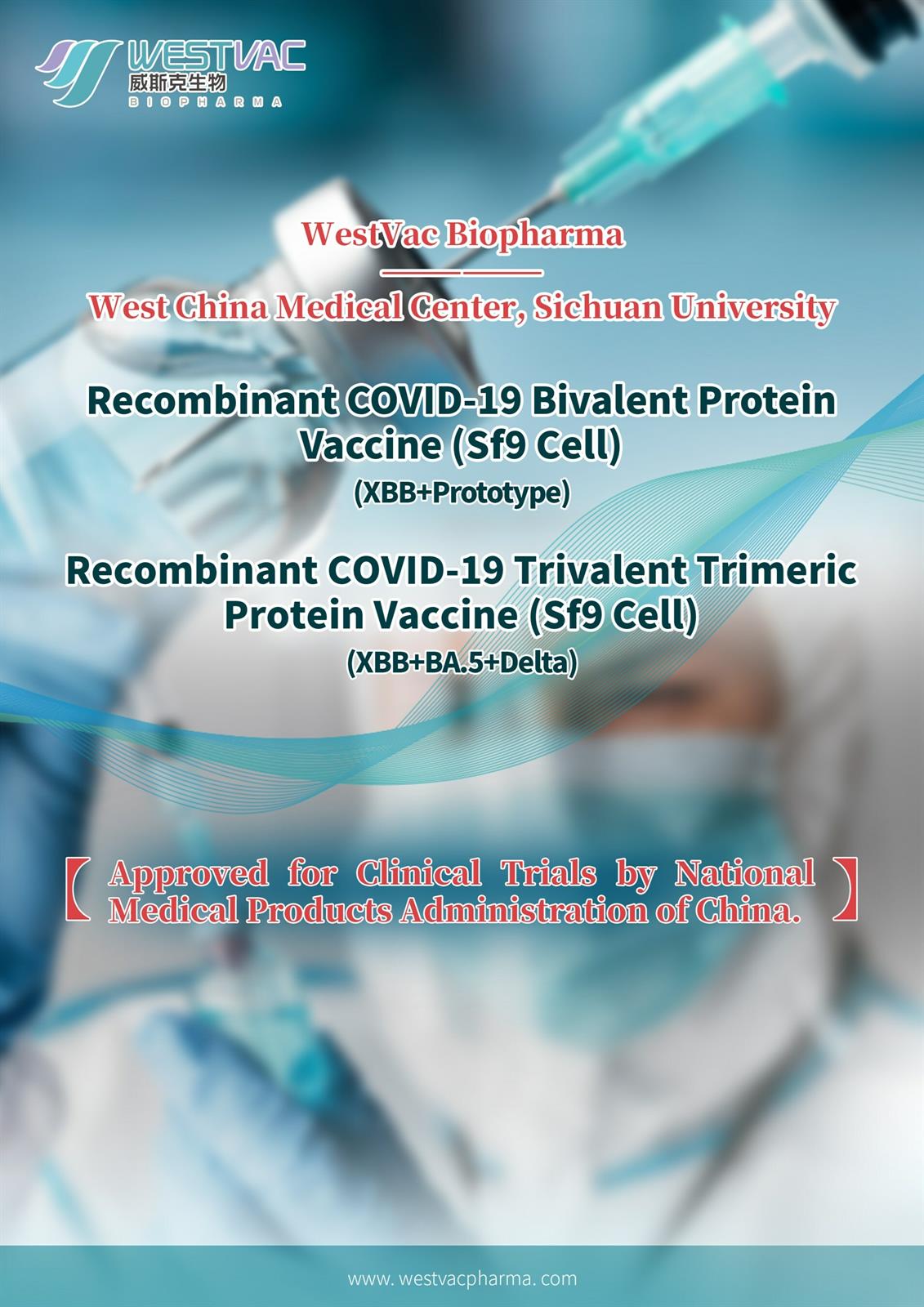 “China National Medical Products Administration Approves Clinical Trials for WestVac Biopharma’s Multivalent Recombinant Protein COVID-19 Vaccine Against XBB Variants”