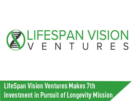LifeSpan Vision Ventures realiza su séptima inversión a favor de la misión de longevidad