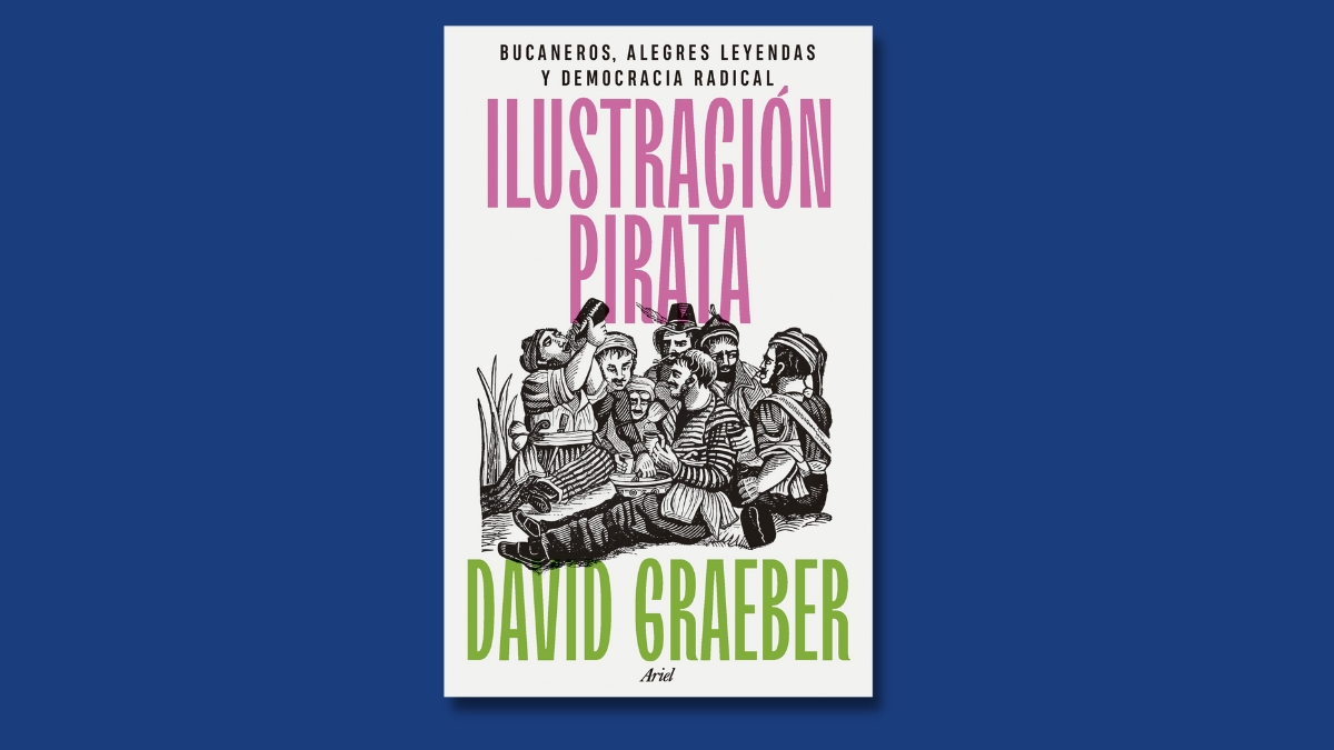 Libro de la semana | ‘Ilustración pirata’, de David Graeber