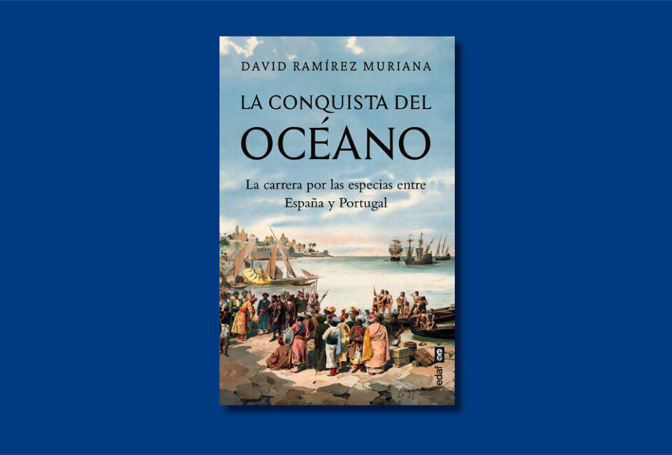 Libro de la semana | La conquista del océano (Editorial Edaf), de David Ramírez Muriana