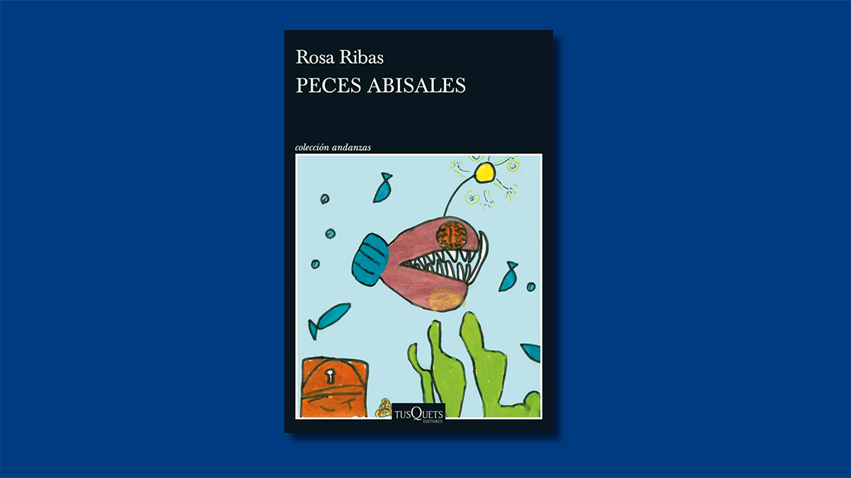 Libro de la semana | Peces Abisales (Tusquets Editores), de Rosa Ribas