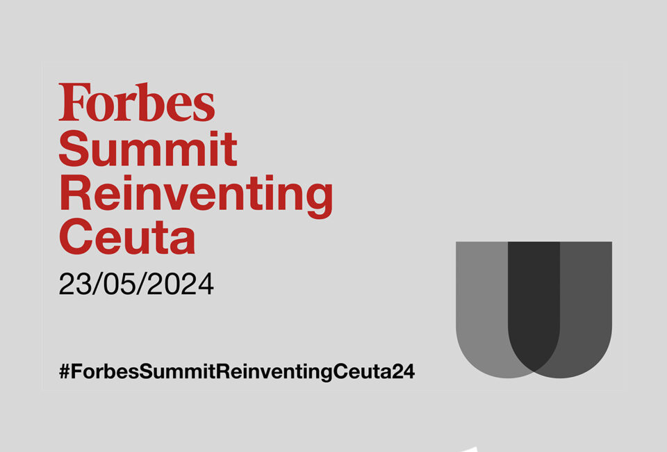 Así será Forbes Summit Reinventing Ceuta