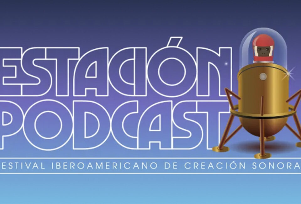 Esto es lo que no te puedes perder de la III Edición de Estación Podcast