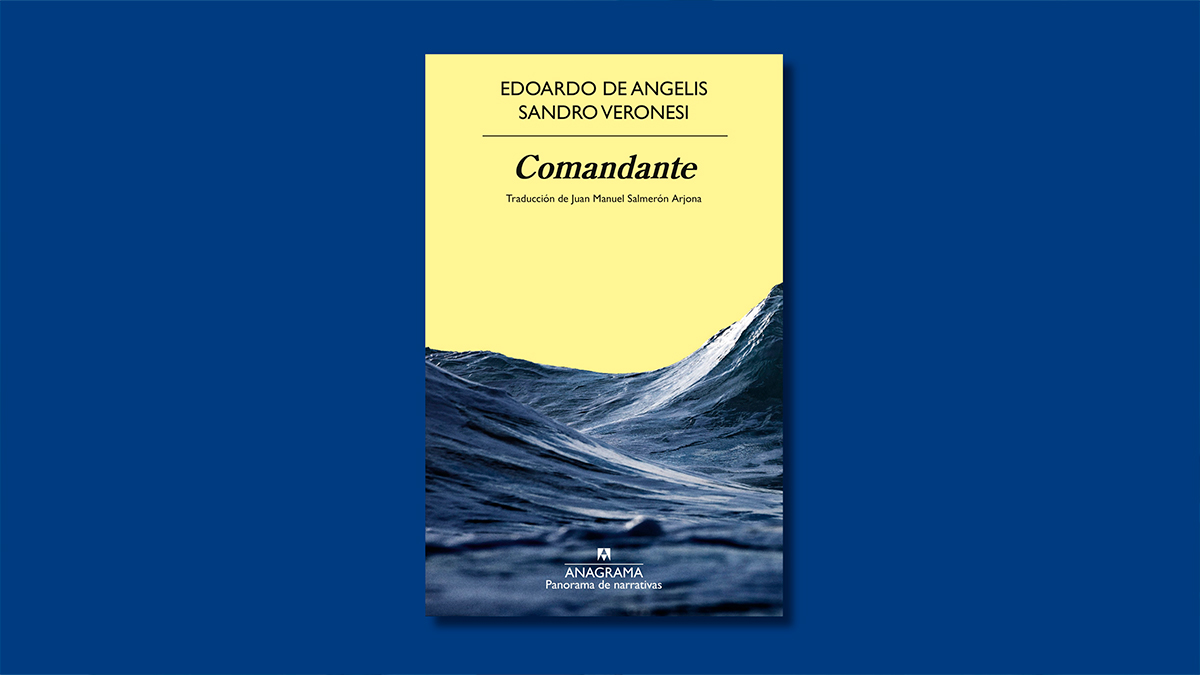 Libro de la semana | Comandante (Anagrama), de Edoardo de Angelis y Sandro Veronesi