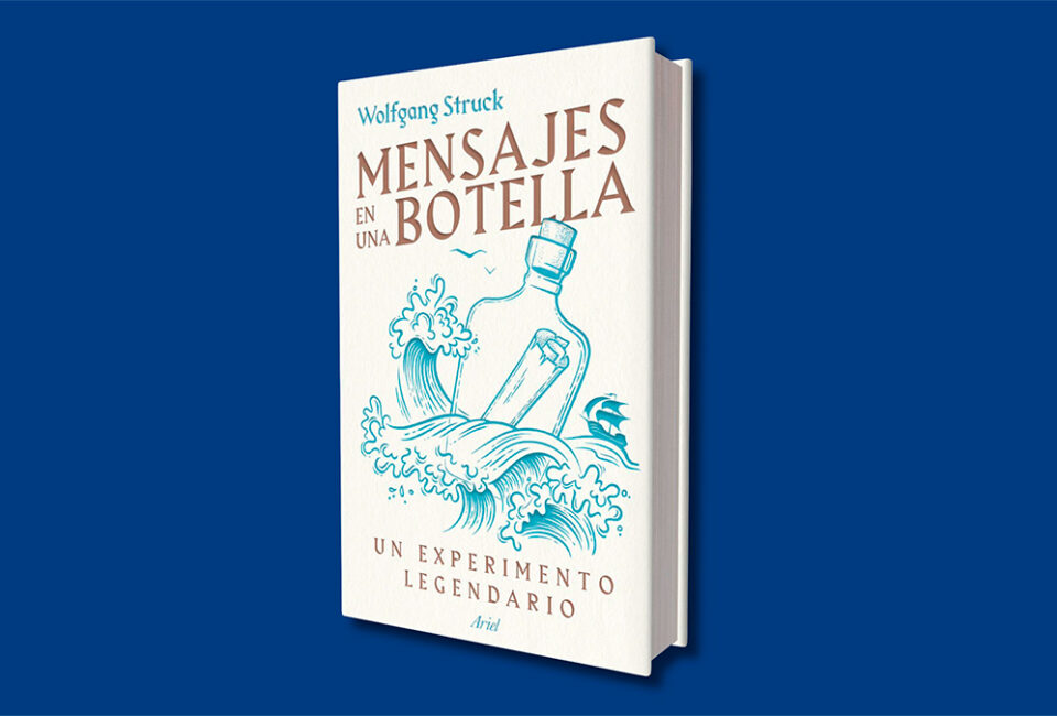 Libro de la semana | Mensajes en una botella (Editorial Ariel), de Wolfgang Struck