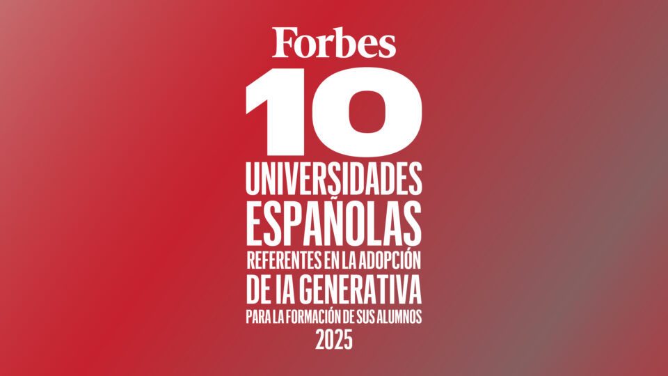 Lista Forbes | Top 10 Universidades españolas referentes en la adopción de IA Generativa para la formación de sus alumnos