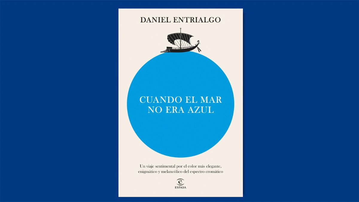 Libro de la semana | Cuando el mar no era azul (editorial Espasa), de Daniel Entrialgo