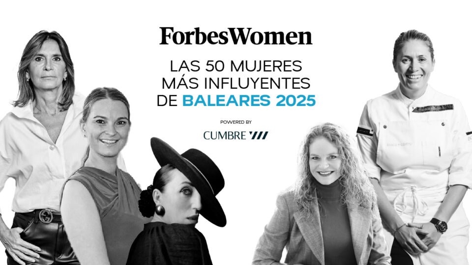 Lista Forbes Women | Las 50 mujeres más influyentes de Baleares 2025