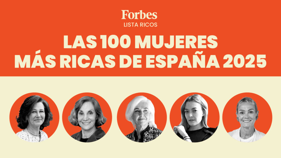 Lista Forbes Women | Las 100 mujeres más ricas de España