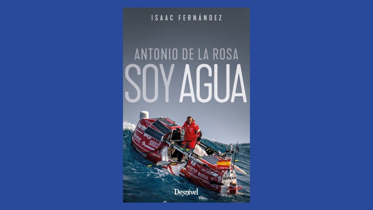 Libro de la semana | Antonio De la Rosa. Soy agua (editorial Desnivel), de Isaac Fernández