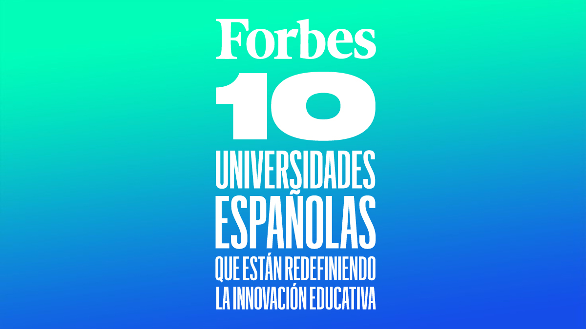 Lista Forbes | 10 universidades españolas que están redefiniendo la innovación educativa