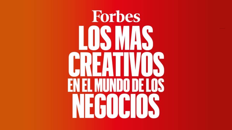 Lista Forbes | Los 100 más creativos en el mundo de los negocios 2026
