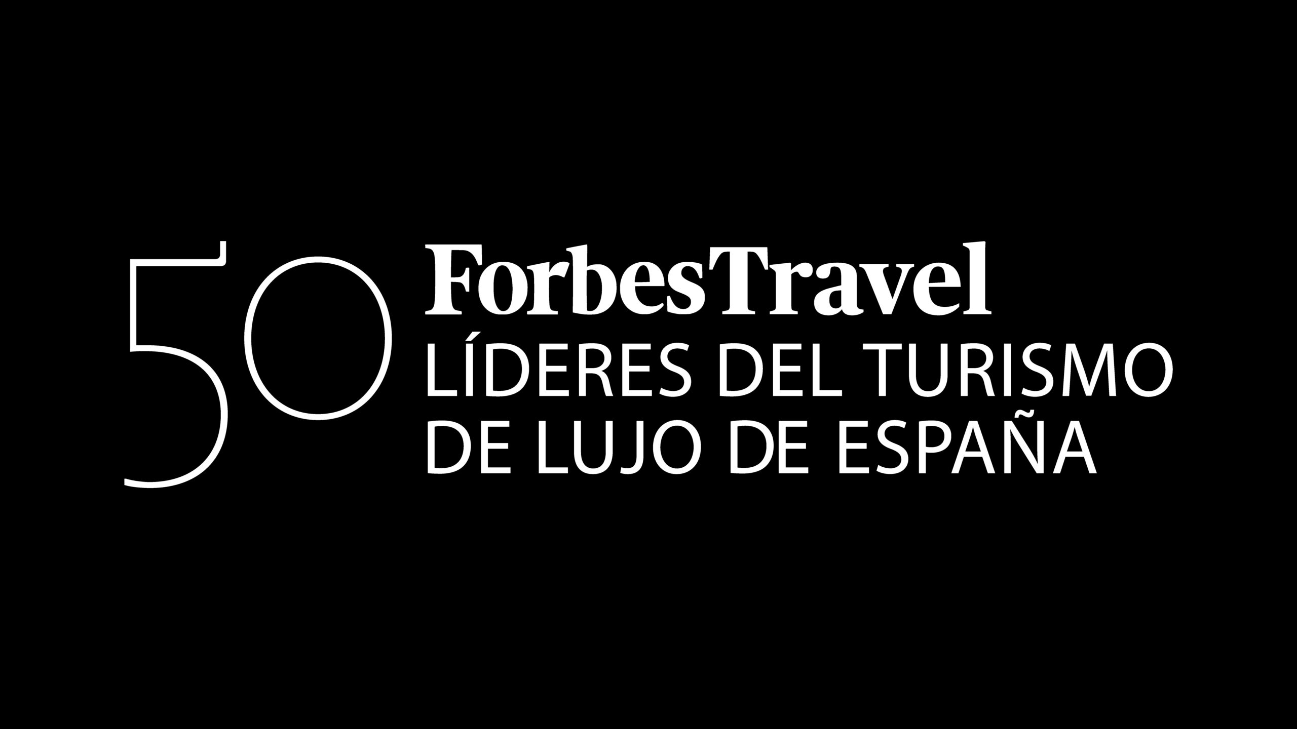 Lista Forbes Travel | Los 50 Líderes del Turismo de Lujo de España 2026